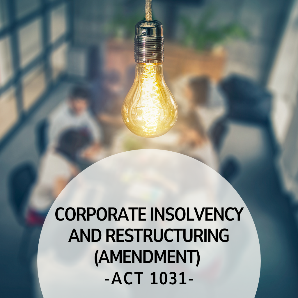 Corporate Insolvency and Restructuring (Amendment) (Act 1031)